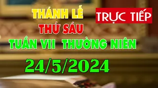 Thánh lễ trực tuyến hôm nay 4:00:AM Thứ Sáu ngày 24/5/2024 - Trực tiếp Thánh lễ hôm nay | TLTT