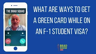 What Are Ways To Get A Green Card While On An F-1 Student Visa?