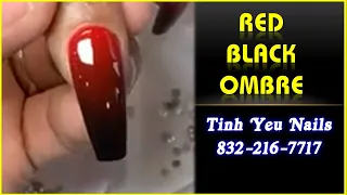 Kỹ Thuật Đắp Ombre Đỏ và Đen | Ombré Red and Black || Tinh Yeu Nails