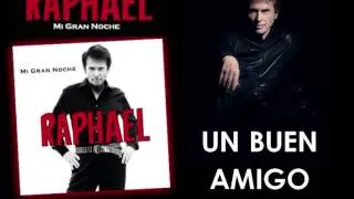 Raphael UN BUEN AMIGO (Album MI GRAN NOCHE 2013)