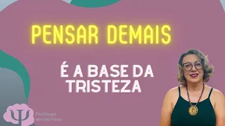 Pensar demais pode te prejudicar