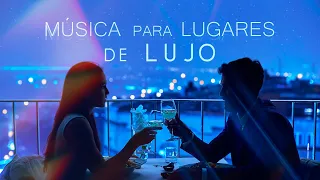 Musica para Lugares de Lujo, Elegantes, Magicos, Bonitos, Lujosos, Musica Instrumental Romantica