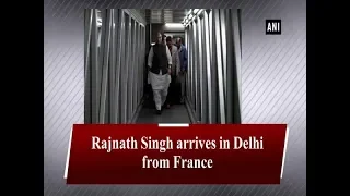 Rajnath Singh arrives in Delhi from France