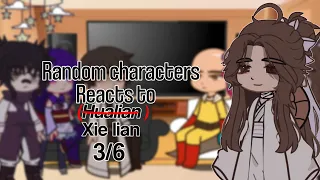 Random characters reacts to each other || Xie Lian || 3/6