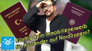 Nordzypern: Kein Grundstückserwerb mehr für Ausländer?