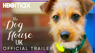 The Dog House: UK | Official Trailer | HBO Max