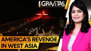 Gravitas | US revenge in West Asia: US bombs parts of Yemen, Iraq & Syria