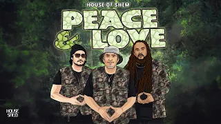 House of Shem - Peace & Love (Audio)