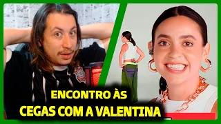 ENCONTRO ÀS CEGAS COM VALENTINA BANDEIRA | Aqueles Caras | REACT DO MORENO