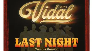 Last Night by Grupo Vidal (Cumbia Version)