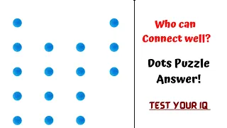 Who can Connect well?Challenge Dots puzzle answer! Test your IQ!