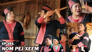 NOM PEJ XEEM EP394 (Hmong New Movie)