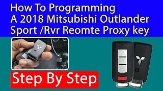 How To Programming A 2018 Mitsubishi Outlander Sport /Rvr Reomte Proxy key Step By Step