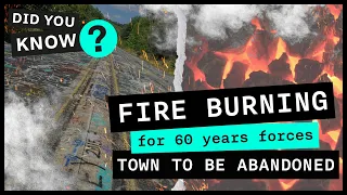 The 60-Year-Old Underground Fire Which Destroyed a Town | Did You Know?