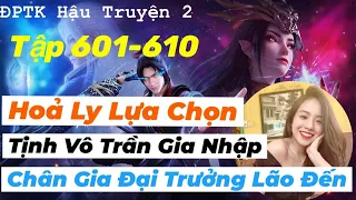 Đấu Phá Thương Khung Hậu Truyện 2 |Tập 601-610| Tịnh Vô Trần Gia Nhập | DPTKHT2 |Truyện Hay -Tú Linh