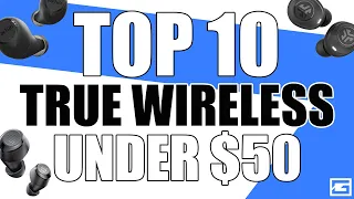 Top 10 True Wireless Earbuds Under $50