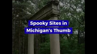 Spooky and Scary Places in Michigan's Thumb