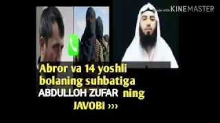 Abror va 14 yoshli bolaning suhbatiga ABDULLOH ZUFAR ning Munosabati!.