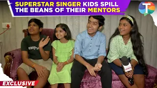 Superstar Singers’ contestants get candid about Mentors Arunita, Salman, Pawandeep and more