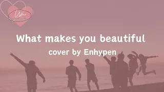 What Makes You Beautiful - One Direction cover by Enhypen (Lyrics)