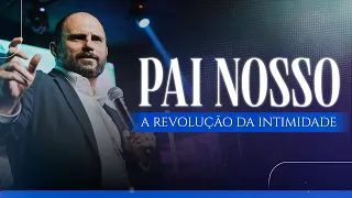 Pai Nosso - A revolução da Intimidade | JB Carvalho