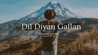 Dil Diyan Gallan Tiger Zinda Hai slowed+reverb, tranquilTunes Hub