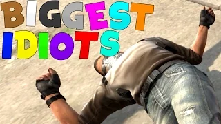 THE BIGGEST IDIOTS ON CS:GO