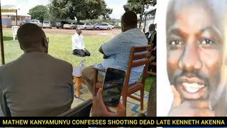 MATHEW KANYAMUNYU CONFESSES TO HAVE SHOT LATE KENNETH AKENNA TO DEATH AFTER PLEADING NOT GUILT!!!