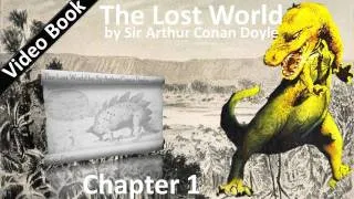 The Lost World by Sir Arthur Conan Doyle - Chapter 01 - There Are Heroisms All Round Us