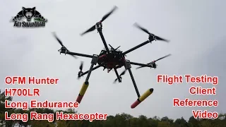 OFM Hunter H700LR Long Range Hexacopter Client Reference video