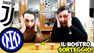 I NOSTRI SORTEGGI DI CHAMPIONS LEAGUE!!! [INTER, JUVENTUS] OTTAVI DI FINALE