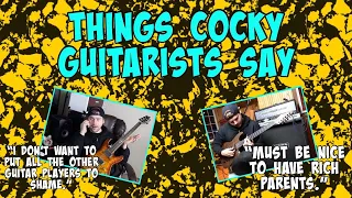 Things cocky guitarists say