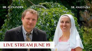 Live Stream. Sr. Anastasia and Br. Alexander share "My Personal Path to God"