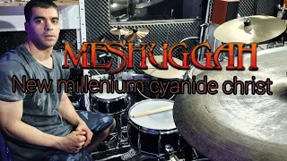 Meshuggah - New Millenium cyanide christ ophidian treek version drum cover 2024