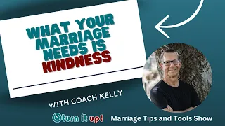What your Marriage Needs is Kindness - here's how