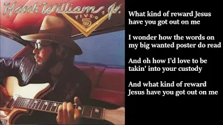 Hank Williams Jr. -  Outlaw's Reward LYRICS