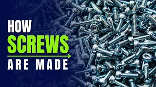 How Screws Are Made - Screw Manufacturing Process - How its Made