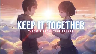 Keep it together - Yaeow & Promoting Sounds (Lyrics Video)