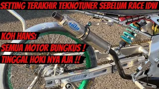 SETTING TERAKHIR TEKNO TUNER SEBELUM RACE IDW ! SEMUA MOTOR UDAH BUNGKUS, TINGGAL NUNGGU HOKI AJA 🙏