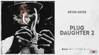 Kevin Gates - "Plug Daughter 2" (Only The Generals 2)