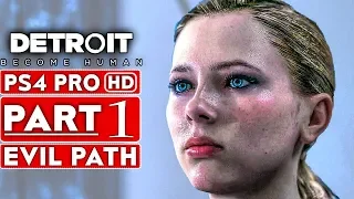 DETROIT BECOME HUMAN Gameplay Walkthrough Part 1 EVIL CHOICES [1080p HD PS4 PRO] - No Commentary