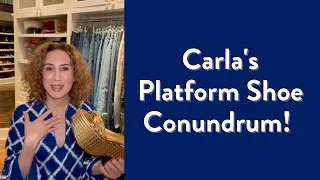 Carla's Platform Shoe Conundrum! | Over Fifty Fashion | Style Tips | Carla Rockmore