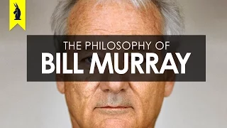 The Philosophy of Bill Murray – Wisecrack Edition