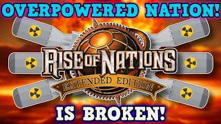 Rise Of Nations IS A PERFECTLY BALANCED GAME WITH NO EXPLOITS - Most Overpowered Nation IS BROKEN