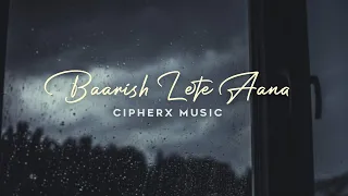 Darshan Raval - Baarish Lete Aana | Lofi Flip | CipherX Music