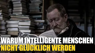 6 Gründe, warum intelligente Menschen nicht glücklich werden