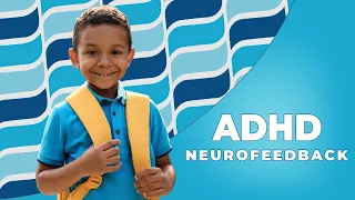 ADHD - Neurofeedback Therapy