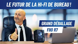 FiiO R7 - Le Grand Déballage avec PP Garcia