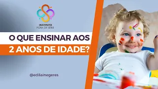 O QUE ENSINAR AOS 2 ANOS DE IDADE? - CLUBE DO CONHECIMENTO