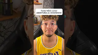 Tente NÃO cantar ABERTURAS de DESENHOS! 😂 #shorts